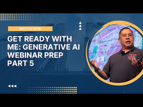 Get Ready With Me: Generative AI Webinar Prep, Part 5 of 5