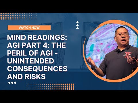 Mind Readings: AGI Part 4: The Peril of AGI - Unintended Consequences and Risks