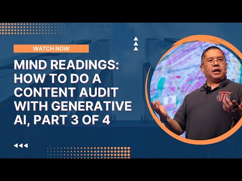 Mind Readings: How to Do a Content Audit With Generative AI, Part 3 of 4