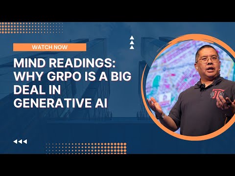 Mind Readings: Why GRPO Is a Big Deal in Generative AI