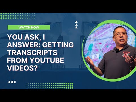 You Ask, I Answer: Getting Transcripts from YouTube Videos?