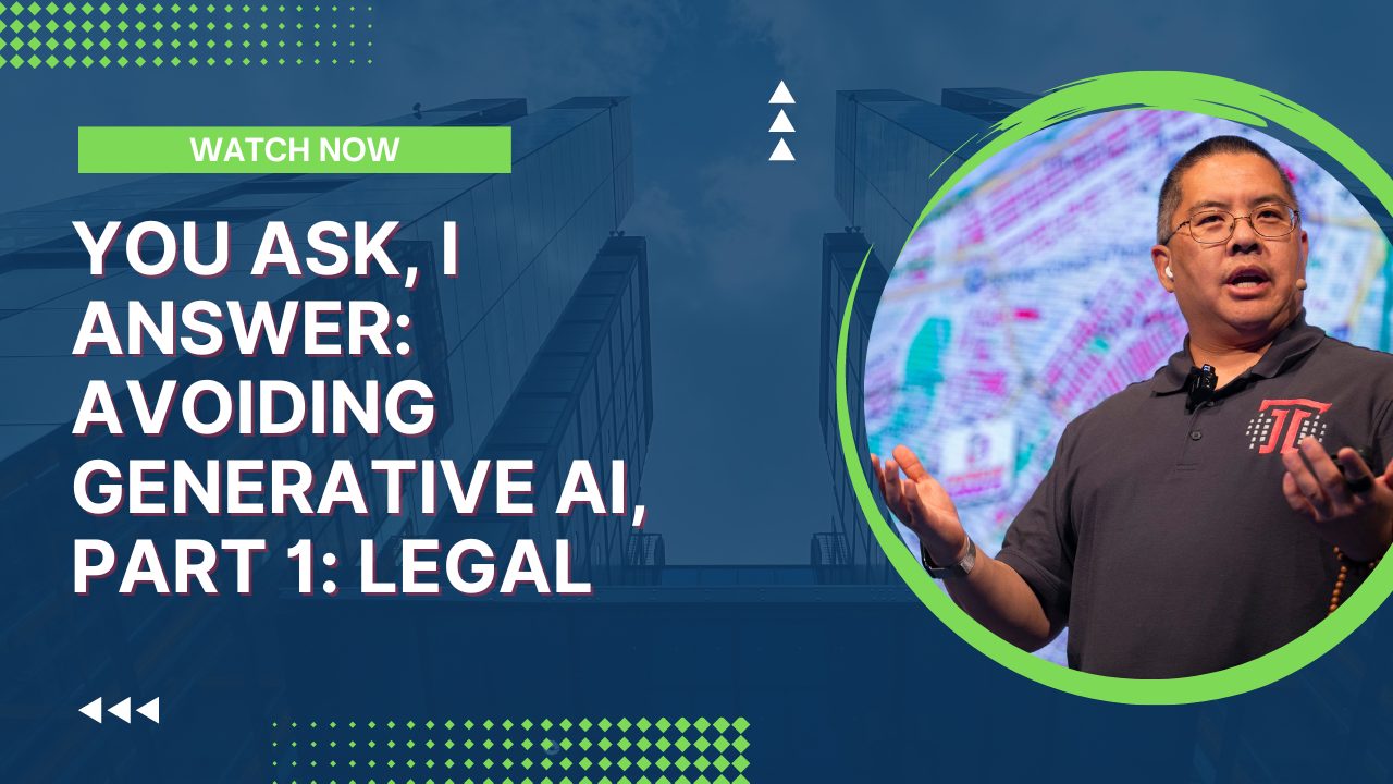 You Ask, I Answer: Avoiding Generative AI, Part 1: Legal