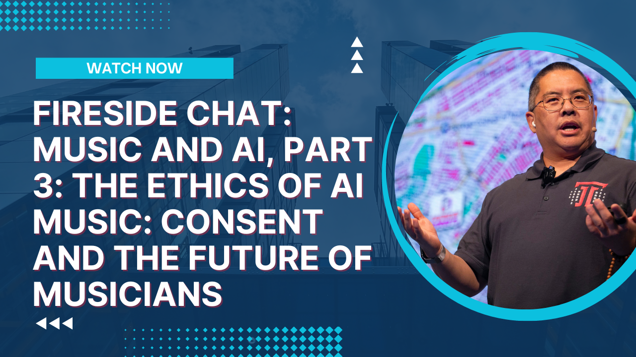 Fireside Chat: Music and AI, Part 3: The Ethics of AI Music: Consent and the Future of Musicians