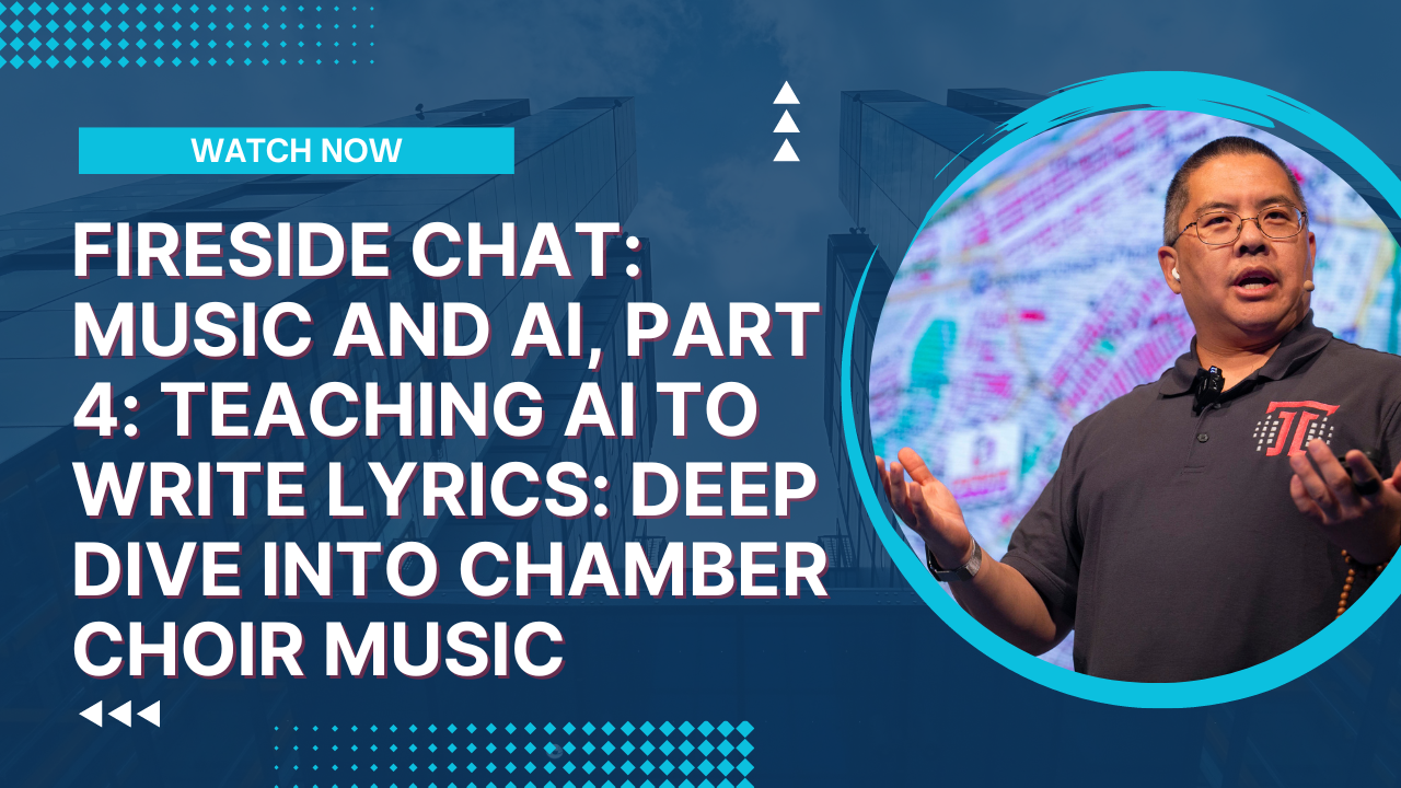 Fireside Chat: Music and AI, Part 4: Teaching AI to Write Lyrics: A Deep Dive into Chamber Choir Music