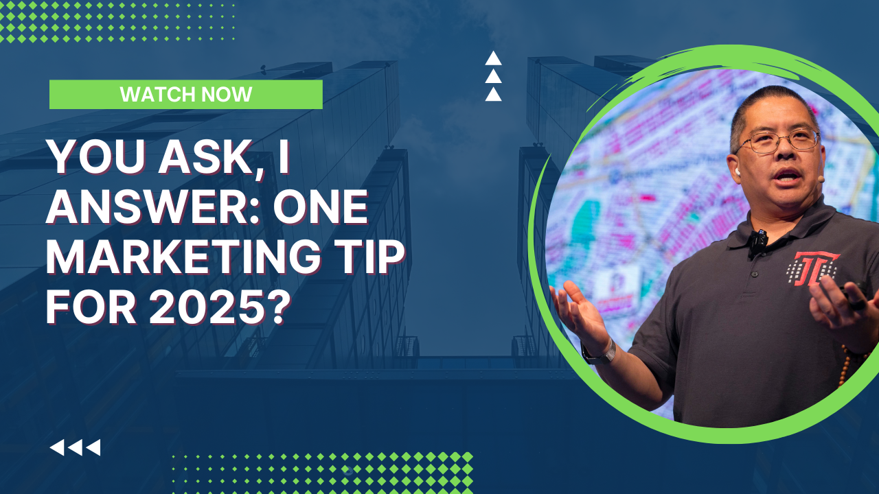 You Ask, I Answer: One Marketing Tip for 2025?