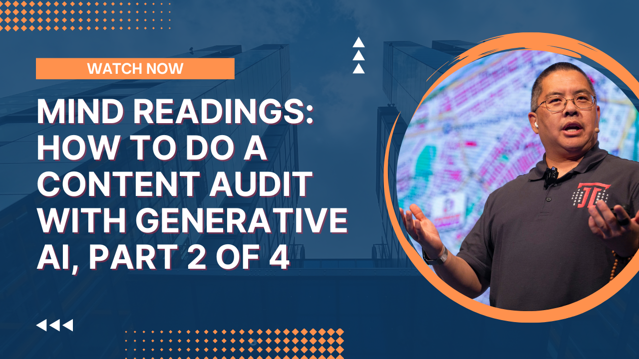 Mind Readings: How to Do a Content Audit With Generative AI, Part 2 of 4